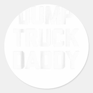 Dump Truck Daddy - Funny Sprichwort Novelty Gay Pr Runder Aufkleber