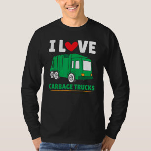 Dump Truck Driver Garbage Day I Liebe Garbage Truc T-Shirt