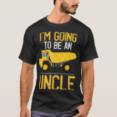Dump Truck I'm Going To Be An Uncle New Baby T-Shirt (Vorderseite)