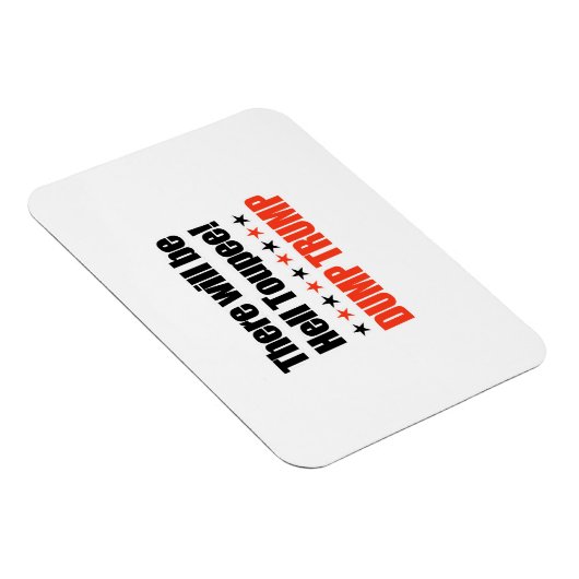 Dump Trump - Es wird Hell Toupee geben Magnet (Rechte Seite)