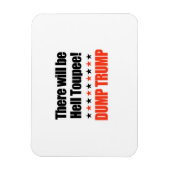 Dump Trump - Es wird Hell Toupee geben Magnet (Vertikal)