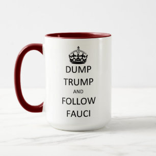 Dump Trump - Folgen Sie Fauci Tasse
