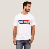 "DUMP-TRUMPF " T-Shirt (Vorne ganz)