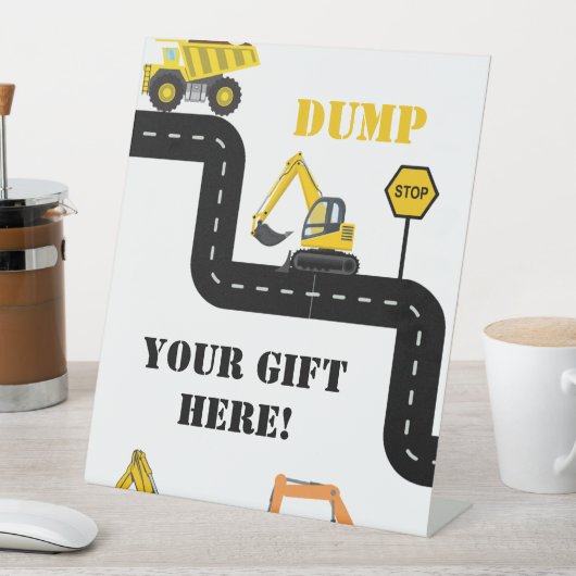Dump your Gift Hier Bauen Dump Truck Party Sockelschild (In Situ)