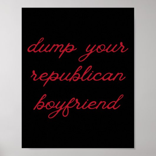 Dumpen Sie Ihren Republikanischen Freund Protest L Poster (Vorne)