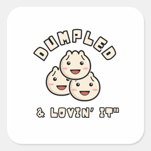 Dumpled & Lovin' It - Kawaii Dumpling Spaß Quadratischer Aufkleber (Vorderseite)