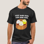 Dumpling Sauce Dumpling Steamer Soups Dumplings Du T-Shirt (Vorderseite)