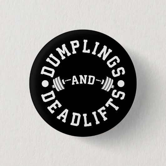 Dumplings and Deadlifts - Funny Workout Button (Vorderseite)