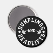 Dumplings and Deadlifts - Funny Workout Magnet (Vorderseite/Rückseite)