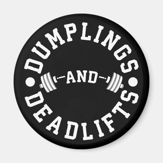 Dumplings and Deadlifts - Funny Workout Magnet (Vorne)