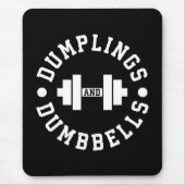 Dumplings und Dumbells - Kuscheln - Funny Novelty Mousepad (Vorne)