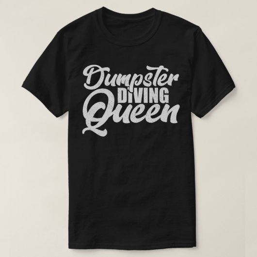 Dumpster Diving Queen T-Shirt (Design vorne)