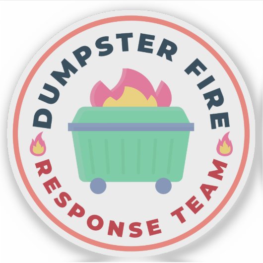 Dumpster Fire Response Team, Funny Chaos Kontrolle Aufkleber (Vorderseite)