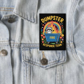 Dumpster Fire Response Team Sarcasm Meme Funny Button (Insitu)