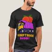 Dumptruck Daddy 3 T-Shirt (Vorderseite)