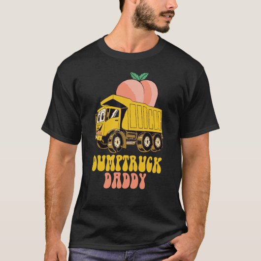Dumptruck Daddy T-Shirt (Vorderseite)
