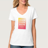 Dun, Dun, Dun Ombre T T-Shirt (Vorderseite)