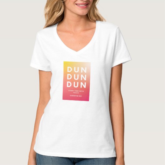 Dun, Dun, Dun Ombre T T-Shirt (Vorderseite)