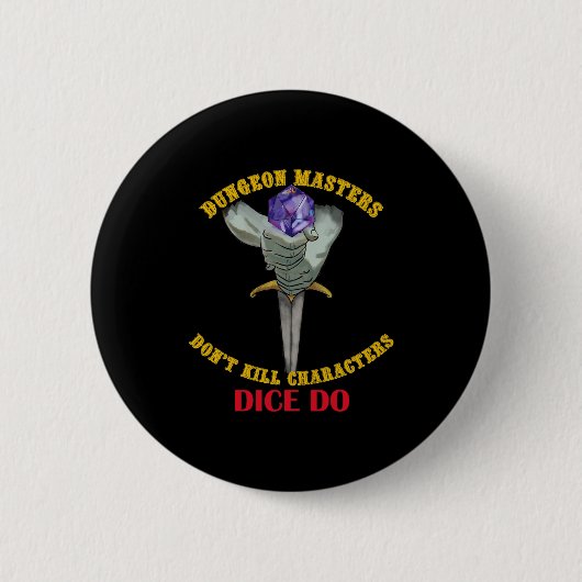 Dungeon Master töten Charaktere nicht, Würfel tun Button (Vorderseite)