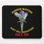 Dungeon Masters Dont Kill Characters Dice Do Mousepad (Vorne)