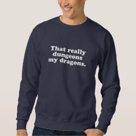 Dungeons My Dragons Sweatshirt - Marine