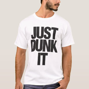 Dunk It T - Shirt