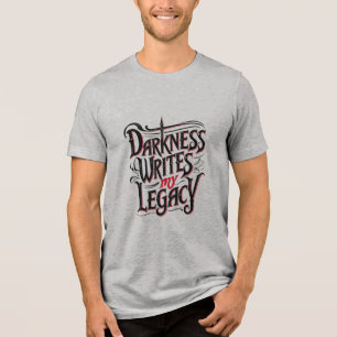 Dunkelheit schreibt mein Erbe Tri-Blend Shirt