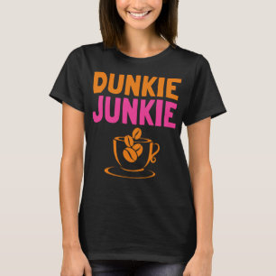 Dunkie Junkie Liebe Funny Kaffee Redewendungen Kof T-Shirt