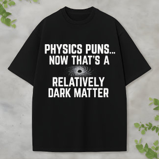 Dunkle Materie und Schwarzes Loch Wissenschaft Phy T-Shirt