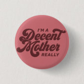 Dunkle Rose Rosa anständige Mutter Button (Vorderseite)