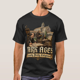 Dunkle Zeiten Eigentlich Ziemlich Erleuchtet Mitte T-Shirt