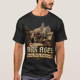 Dunkle Zeiten Eigentlich Ziemlich Erleuchtet Mitte T-Shirt
