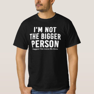 Dunkler Humor Ich bin nicht der Bessere Lustig T-Shirt
