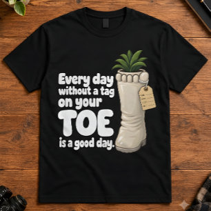 Dunkler Humor jeden Tag ohne Zehentag Guter Tag T-Shirt