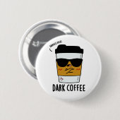 Dunkler Kaffee Funny Drink Puff Button (Vorne & Hinten)