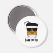 Dunkler Kaffee Funny Drink Puff Magnet (Vorderseite/Rückseite)