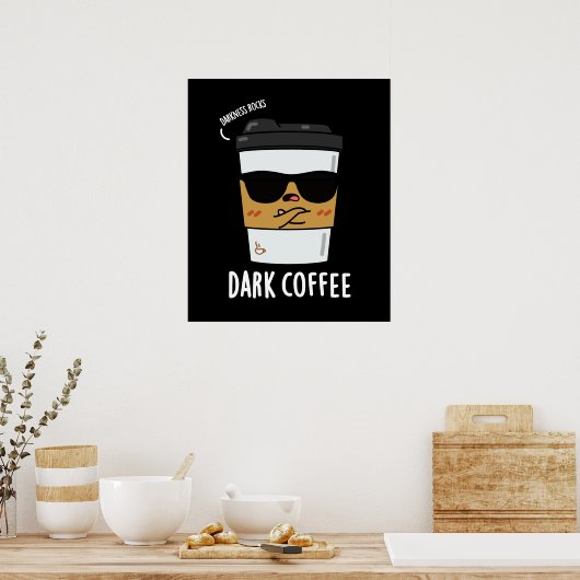 Dunkler Kaffee Funny Drink Pun Dark BG Poster (Küche)
