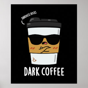 Dunkler Kaffee Funny Drink Pun Dark BG Poster