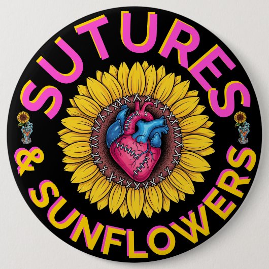 Dunkler Spaß Med "Sutures & Sunflowers" Krankenpfl Button (Vorderseite)