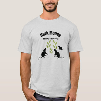 Dunkles Geld füttert die Ratten T-Shirt