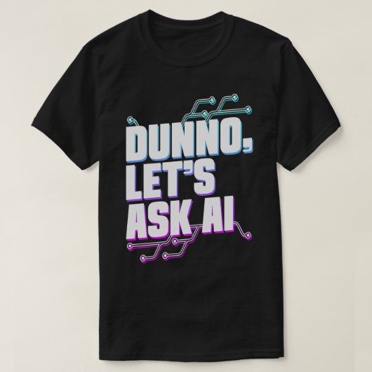 Dunno Lasse, künstliches Lernen durch künstliche B T-Shirt (Design vorne)