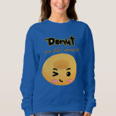 Dunot sollte darüber nachdenken sweatshirt (Vorderseite)