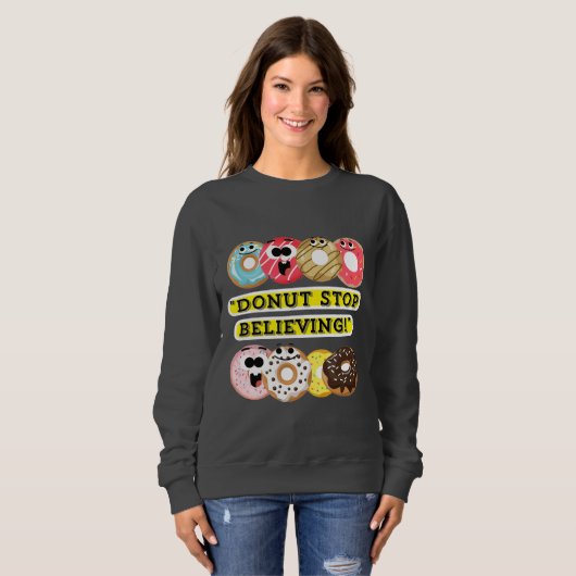 Dunot Stopp Glaube - Donuts Zitat-Hemd Sweatshirt (Vorne ganz)