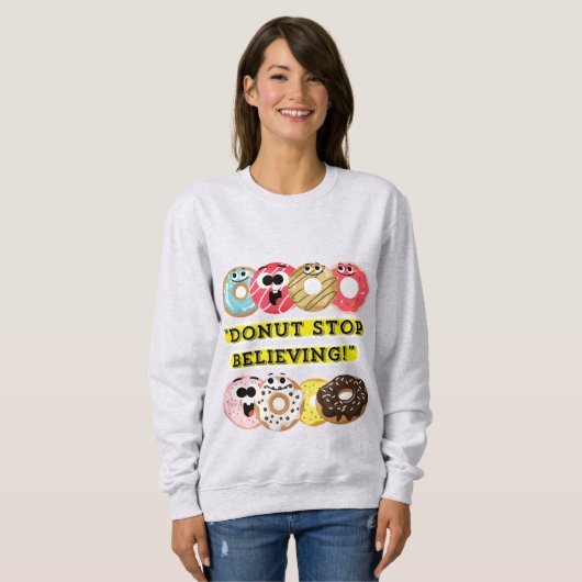 Dunot Stopp Glaube - Donuts Zitat-Hemd Sweatshirt (Vorne ganz)