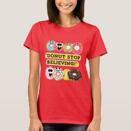 Dunot Stopp Glaube - Donuts Zitat-Hemd T-Shirt