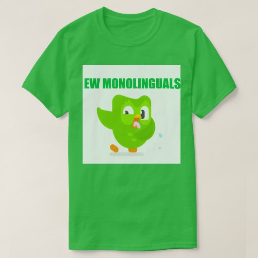 Duolingo Ew monolinguals T-Shirt (Design vorne)
