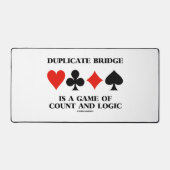 Duplicate Bridge Is A Game Of Count And Logic Schreibtischunterlage (Vorderseite)