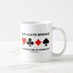 Duplikatbrücke eine Übung in Demut (Spaß) Kaffeetasse