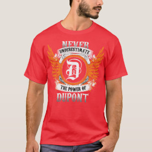 Dupont Name Shirt unterschätzt nie den Power von
