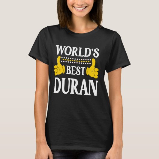 Duran Surname Funny Team Familie Nachname World's T-Shirt (Vorderseite)